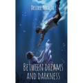 Between Dreams and Darkness