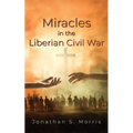 Miracles in the Liberian Civil War