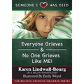 Someone I Love Has Died: ﻿﻿Everyone Grieves AND No One Grieves Like Me