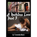 Ruthless Love, Part III: A Multiracial Romance