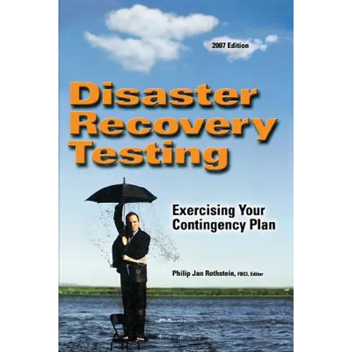 Disaster Recovery Testing: Exercising Your Contingency Plan