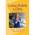 Como Pedirle a Dios a traves de los Angeles