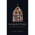 Loving the Church: God's People Flourishing in God's Family