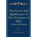 The Secret and Significance of The 99 Names of Allah (Asma'ul Husna)