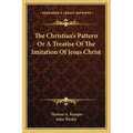 The Christian's Pattern Or A Treatise Of The Imitation Of Jesus Christ