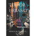 Terror urbano: Microrrelatos