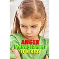 Anger Managerment for Kids: Perfect Gift for Holiday