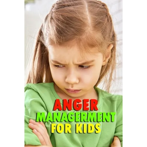 Anger Managerment for Kids: Perfect Gift for Holiday