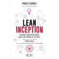 Lean Inception: creando conversaciones hacia un producto exitoso