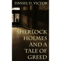 Sherlock Holmes and A Tale of Greed