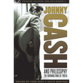 Johnny Cash and Philosophy: The Burning Ring of Truth