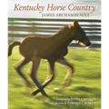 Kentucky Horse Country: Images of the Bluegrass