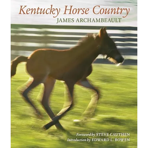 Kentucky Horse Country: Images of the Bluegrass