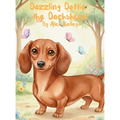 Dazzling Dottie the Dachshund