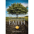 Mustard Seed Faith To Unshakable Faith