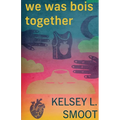 we was bois together