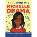 The Story of Michelle Obama: An Inspiring Biography for Young Readers
