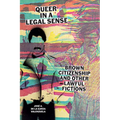Queer in a Legal Sense: Brown Citizenship and Other Lawful Fictions