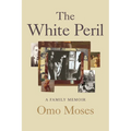 The White Peril: A Family Memoir