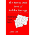 The Second Best Book of Sudoku Strategy: Using inductive reasoning to solve complex puzzles mentally