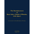The Reminiscences of Rear Adm. Charles J. Wheeler, USN (Ret.): 1895-1981