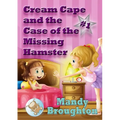 Cream Cape and the Case of the Missing Hamster: #1