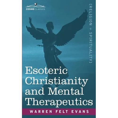 Esoteric Christianity and Mental Therapeutics