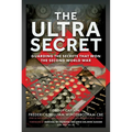 The Ultra Secret: Guarding the Secrets That Won the Second World War