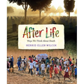 After Life: Ways We Think about Death