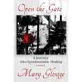 Open the Gate: A Journey into Synchronistic Healing