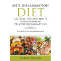 Anti-Inflammation Diet: Critical Tips and Hints on How to Eat Healthy and Prevent Inflammation (Large): Food Rules for the Anti-Inflammation D