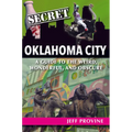 Secret Oklahoma City: A Guide to the Weird, Wonderful, and Obscure