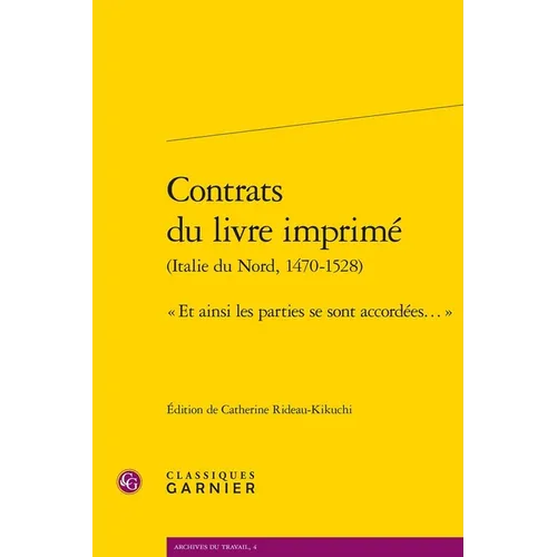 Contrats Du Livre Imprime. (Italie Du Nord, 1470-1528): Et Ainsi Les Parties Se Sont Accordees...