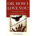 Oh, How I Love You!: Find freedom and hope in your "Garden of Gethsemane"