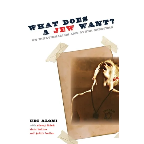 What Does a Jew Want?: On Binationalism and Other Specters