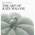 Force of Nature: The Art of Kate Malone