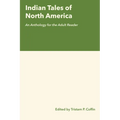 Indian Tales of North America: An Anthology for the Adult Reader