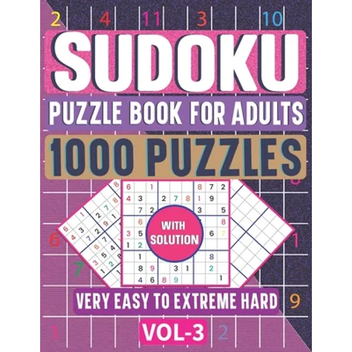 1000 Very Easy to Extreme Hard Sudoku Puzzle Book for Adults: The Ultimate 6 Levels Sudoku Puzzle Activity Book with Solutions