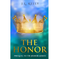 The Honor: Prequel to the Honor Series: The Prequel to the Honor Series a contemporary Christian fiction series
