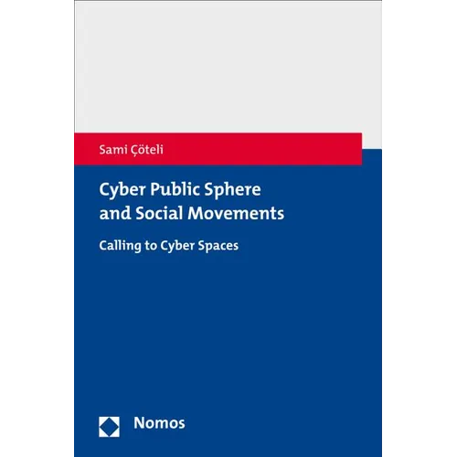 Cyber Public Sphere and Social Movements: Calling to Cyber Spaces