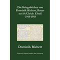 Die Kriegsbücher von Dominik Richert, Bauer, aus St Ulrich / Elsaß 1914-1918