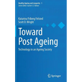 Toward Post Ageing: Technology in an Ageing Society