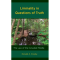 Liminality in Questions of Truth: The Law of the Included Middle