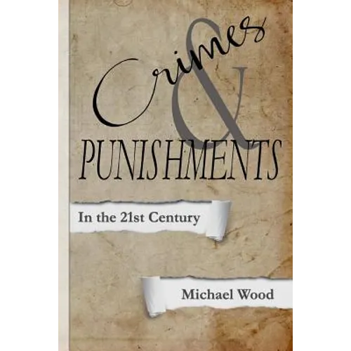 Crimes & Punishments: In the 21st Century