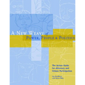 A New Weave of Power, People and Politics: The Action Guide for Advocacy and Citizen Participation