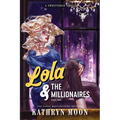 Lola & the Millionaires: Part One (Standard Edition)