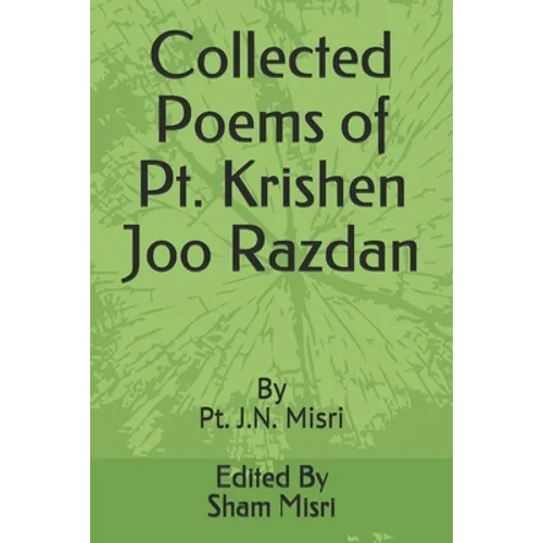 Collected Poems of Pt. Krishen Joo Razdan
