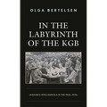 In the Labyrinth of the KGB: Ukraine's Intelligentsia in the 1960s-1970s