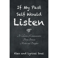 If My Past Self Would Listen: A Collection of Communicative Poems Between Mother and Daughter