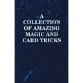 A Collection of Amazing Magic and Card Tricks